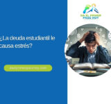 ¿La deuda estudiantil le causa estrés?