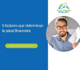 5 factores que determinan la salud financiera