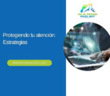 Protegiendo tu atención: Estrategias poderosas para una vida sin distracciones en la era digital