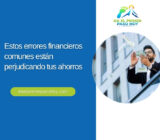 Estos errores financieros comunes están perjudicando tus ahorros