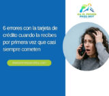 6 errores con la tarjeta de crédito cuando la recibes por primera vez que casi siempre cometen