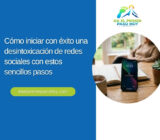 Cómo iniciar con éxito una desintoxicación de redes sociales con estos sencillos pasos