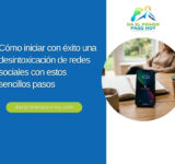 Cómo iniciar con éxito una desintoxicación de redes sociales con estos sencillos pasos