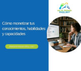 Cómo monetizar tus conocimientos, habilidades y capacidades