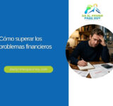 Cómo superar los problemas financieros