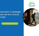 Introversión: 5 estrategias para salir de tu zona de confort
